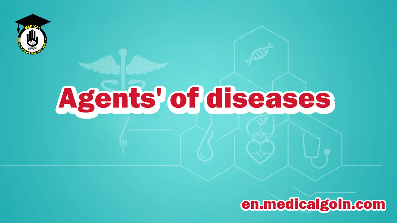 Agents' of diseases 