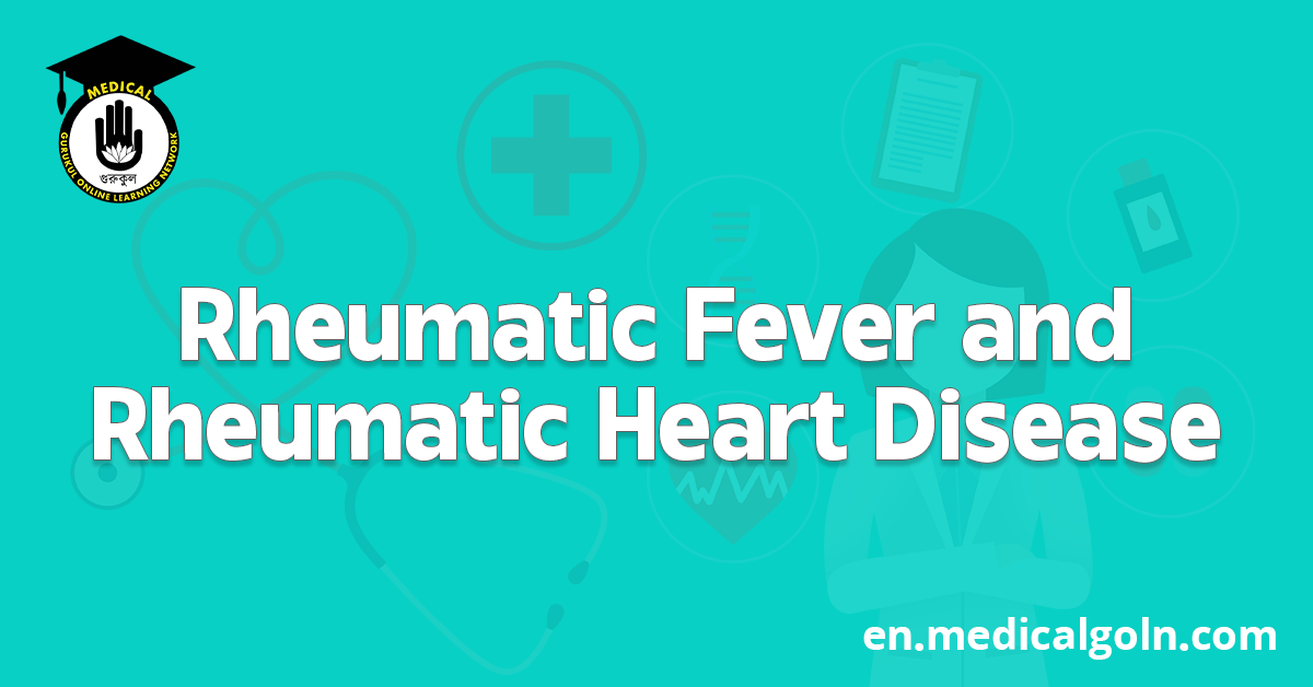 Rheumatic Fever and Rheumatic Heart Disease